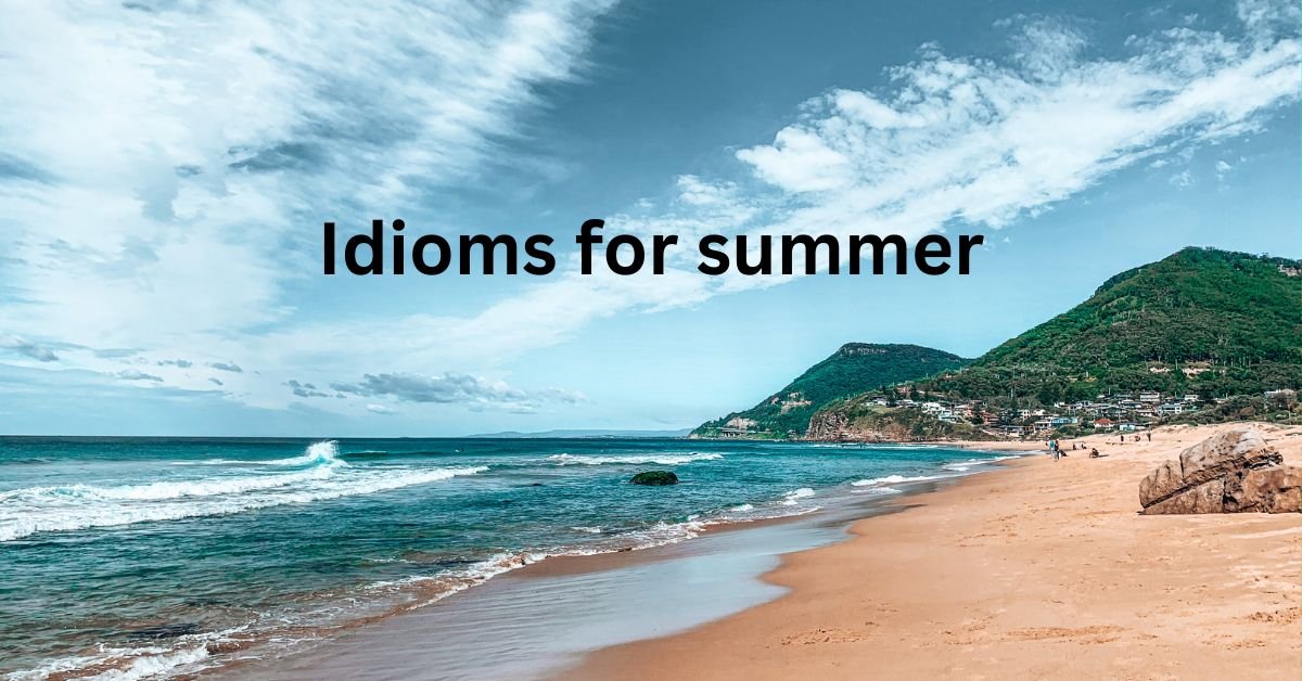 Idioms about summer