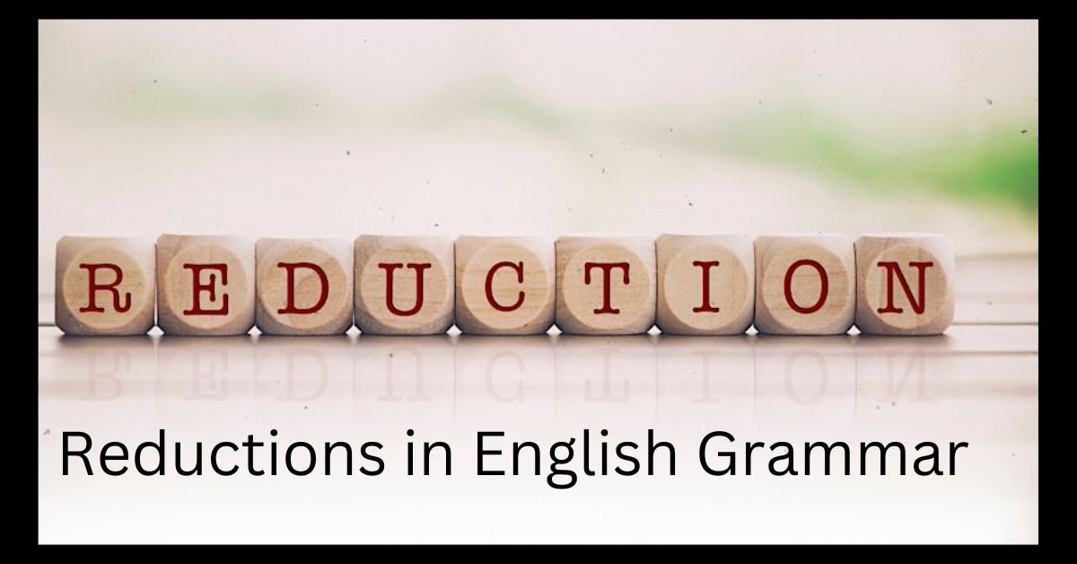 Reductions in English Grammar