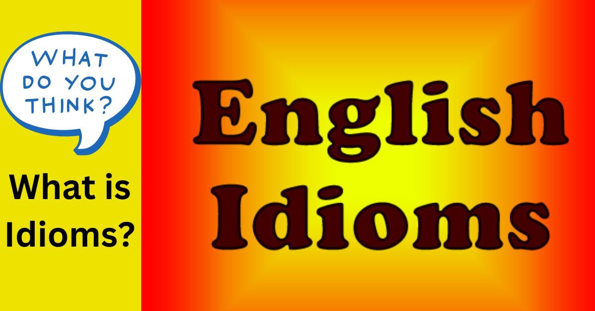 30+ Idioms in English