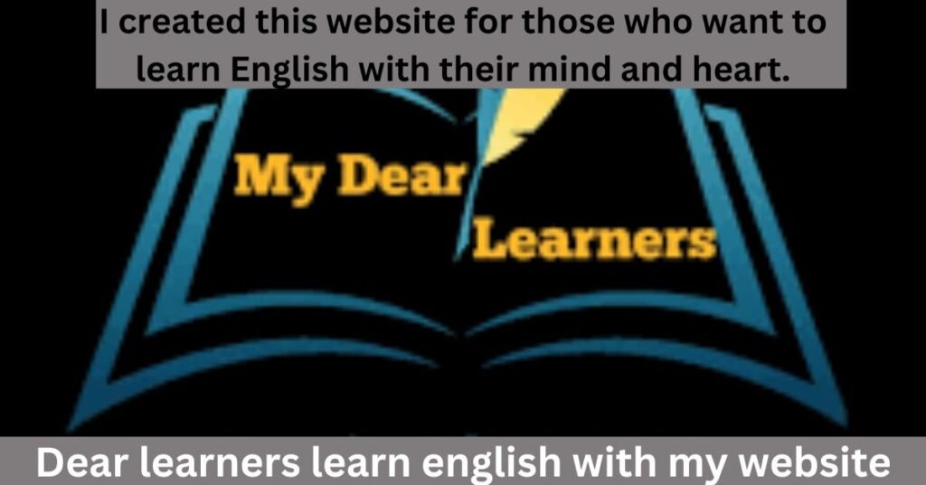 Dear learners learn english with my website