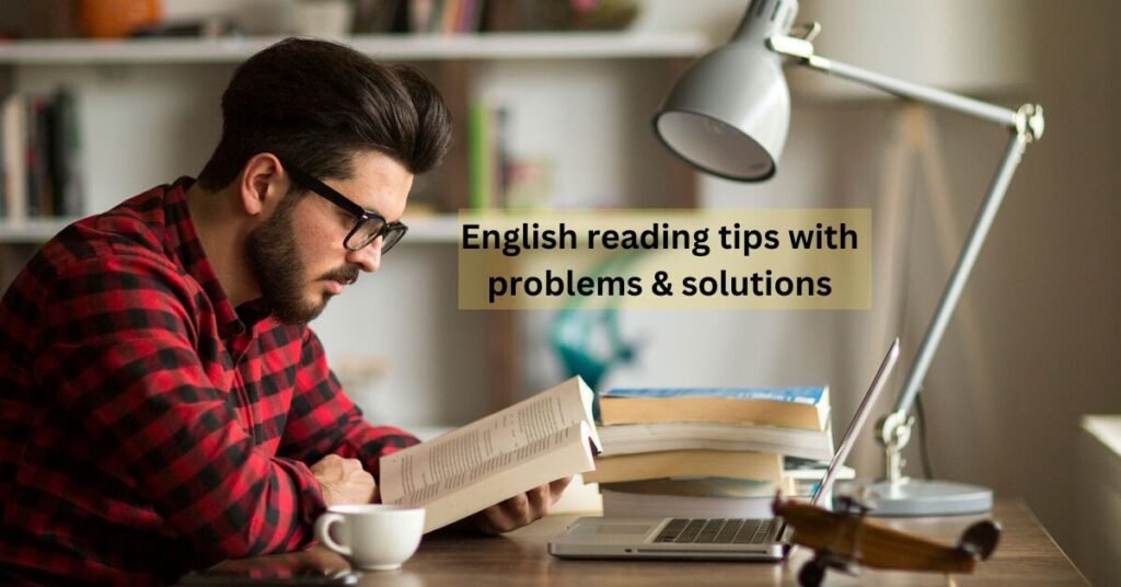 English reading tips with problems & solutions