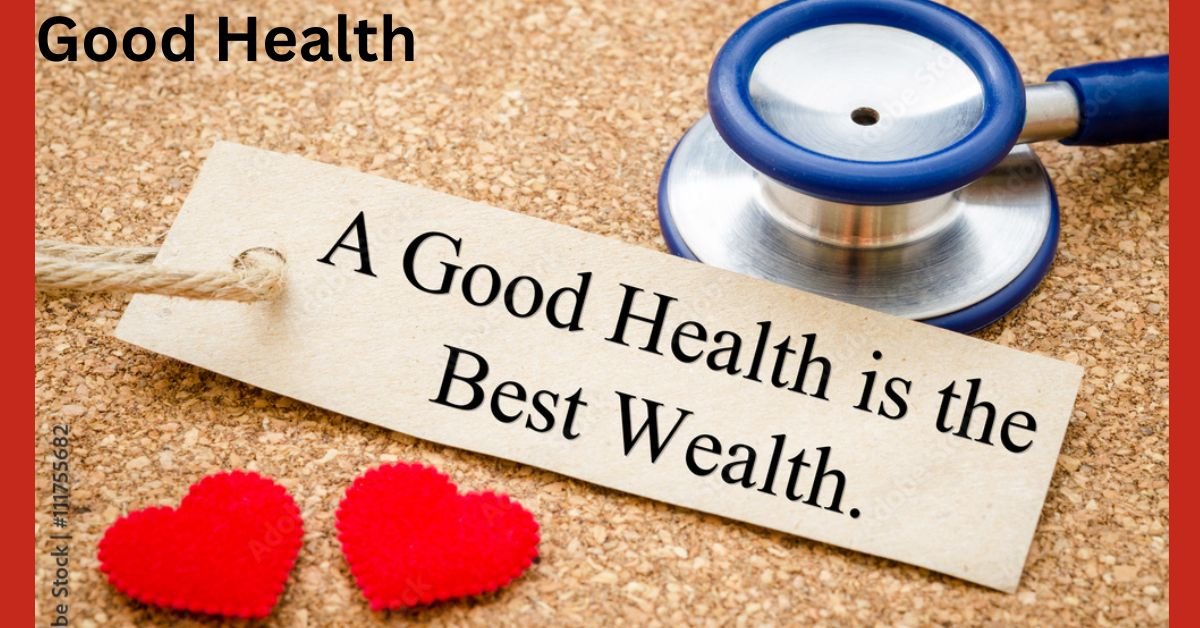 How to maintain good health