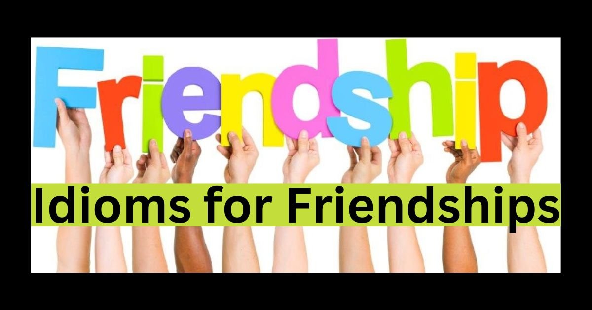 Idioms for Friendships