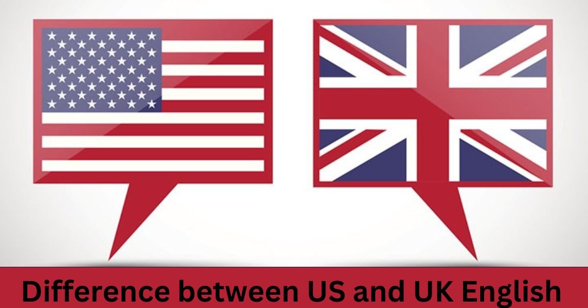 Difference between US and UK English