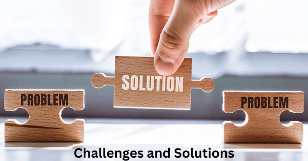 Challenges and Solutions