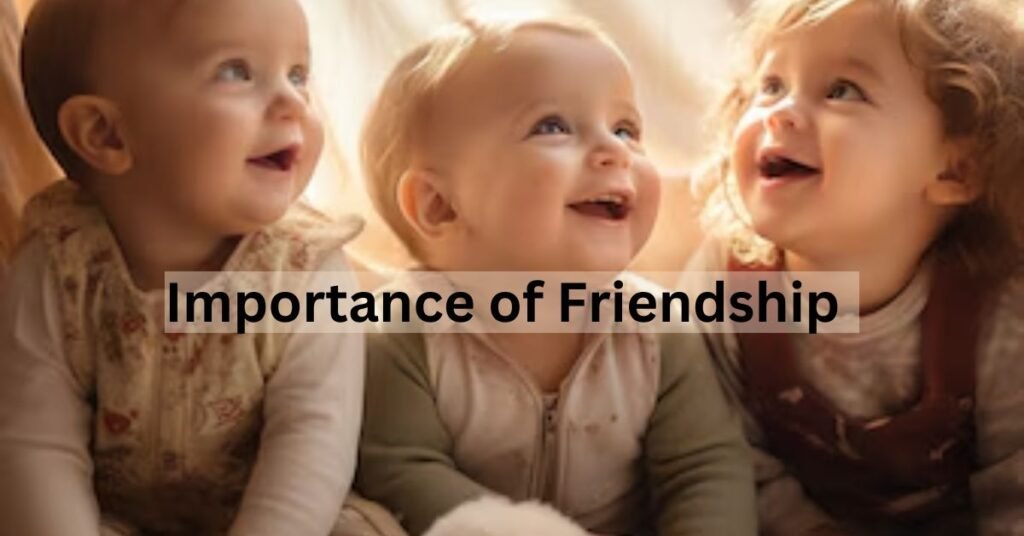 Importance of Friendship