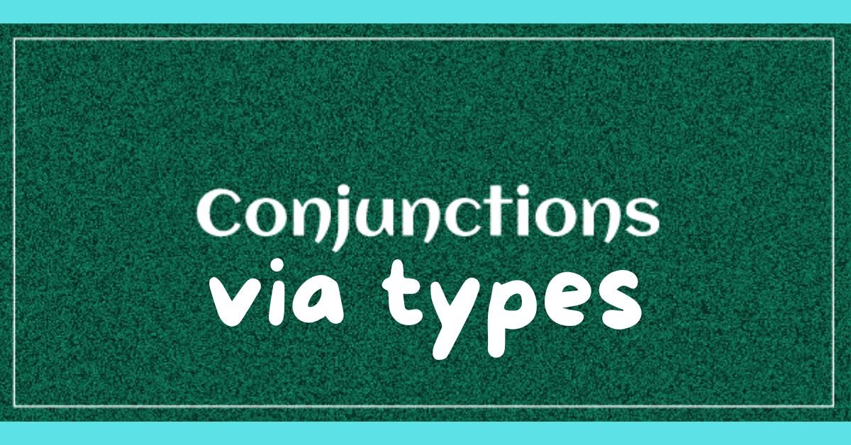 Conjunctions via types