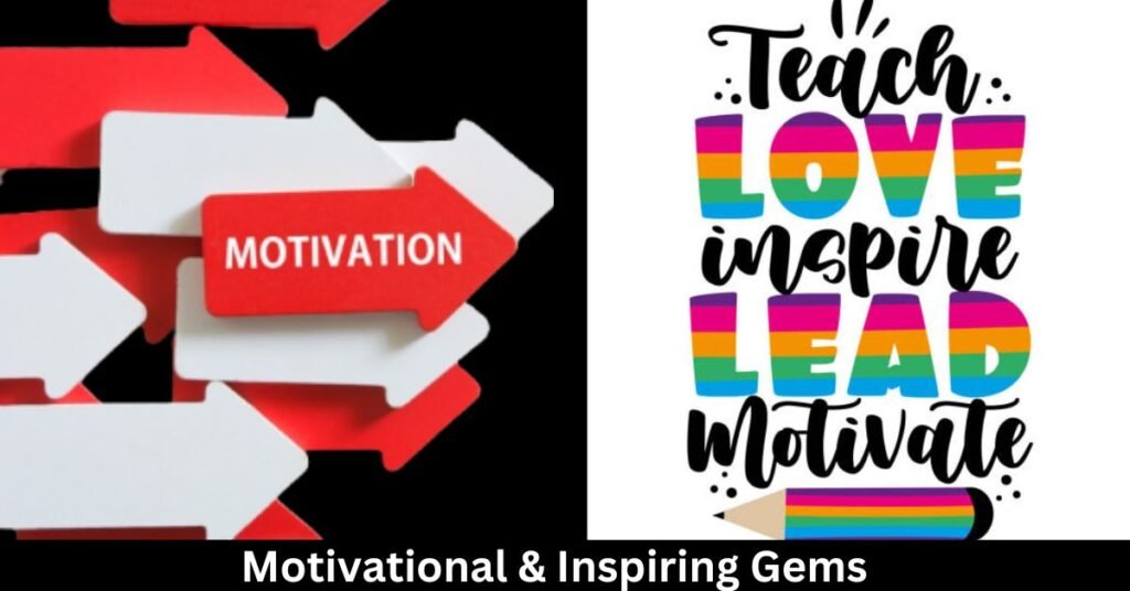 Motivational & Inspiring Gems