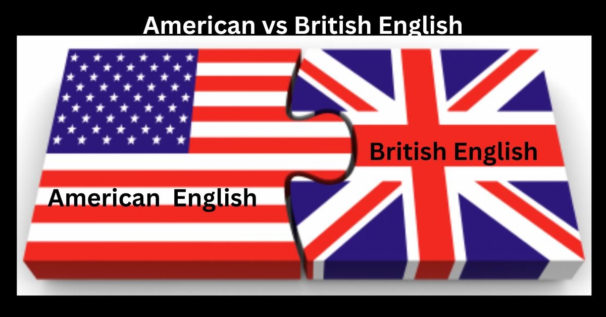 American vs British English: General differences