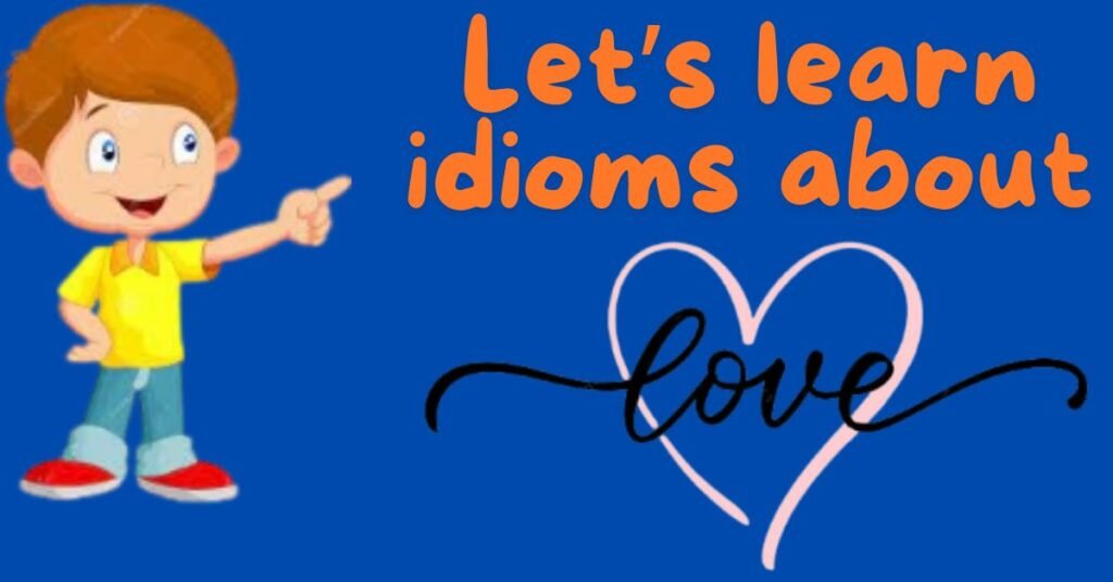 Idioms for love