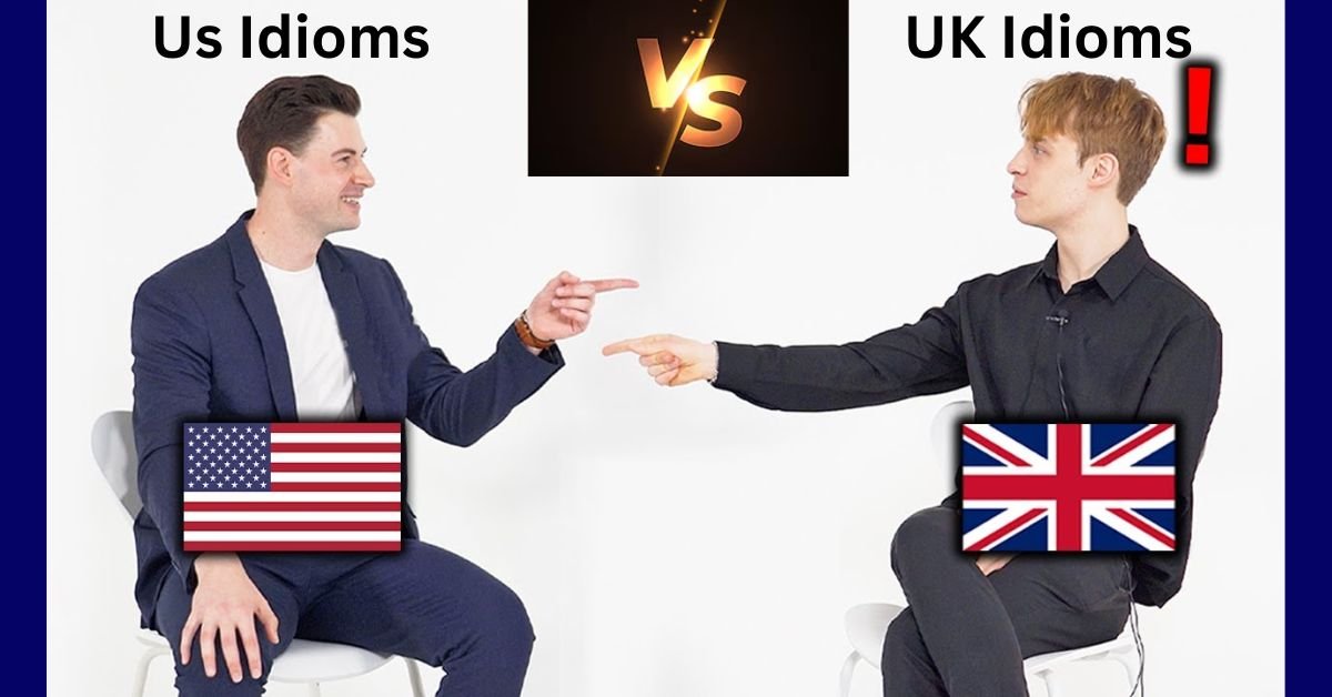 Difference between British and American Idioms