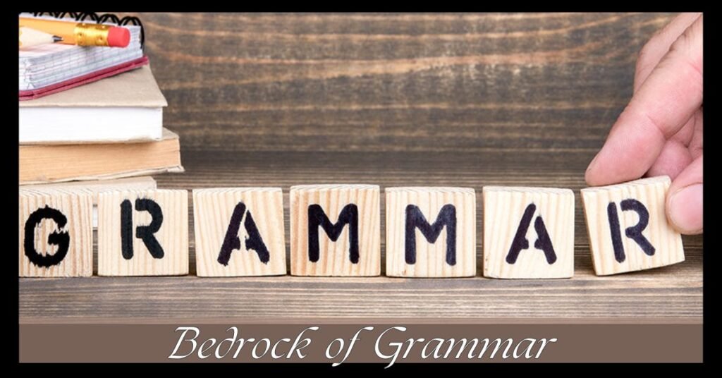 Bedrock of Grammar