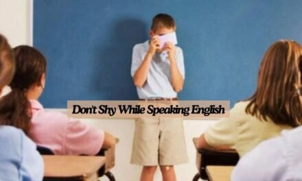 Don’t Shy While Speaking English